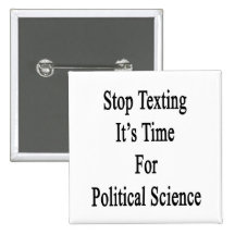 Stop Texting It's Time For Political Science Pin