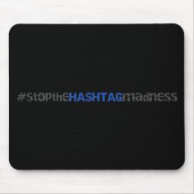 Stop The Hash Tag Madness Text Design Mousepads