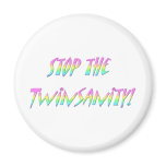 Stop The Twinsanity Refrigerator Magnets