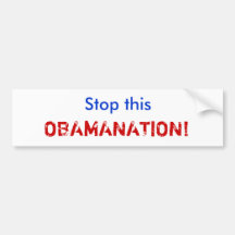 Stop this OBAMANATION! Bumper Stickers