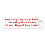 Stop Using Jesus as an Excuse Bumper Stickers