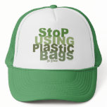 Stop Using Plastic Bags Go Green Hat