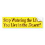 Stop Watering the Lawn (bumper sticker)