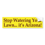 Stop Watering Your Lawn (Arizona bumper sticker)