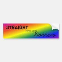 Straight, but not, Narrow. Bumper Sticker