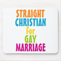 Straight Christian for Gay Marriage Mouse Pads