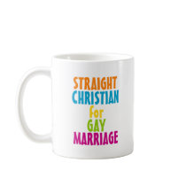 Straight Christian for Gay Marriage Coffee Mug