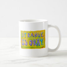 Strange is okay be different unique unusual art coffee mug