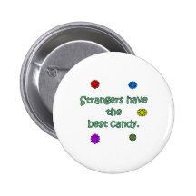 Strangers Have The Best Candy Pinback Button