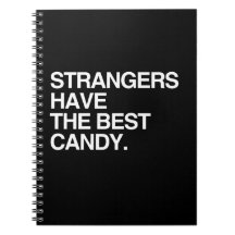 STRANGERS HAVE THE BEST CANDY SPIRAL NOTE BOOKS