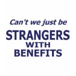 Strangers w/ Benefits (2) t-shirts