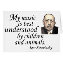 Stravinsky on Understanding Greeting Cards