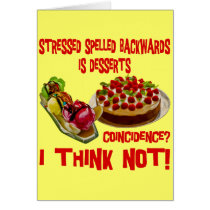 Stressed Spelled Bacwards is Desserts