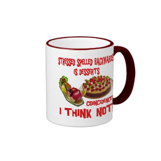 Stressed Spelled Bacwards is Desserts Mugs