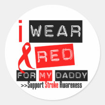 Stroke Awareness I Wear Red Ribbon For My Daddy Round Stickers