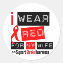 Stroke Awareness I Wear Red Ribbon For My Wife Stickers