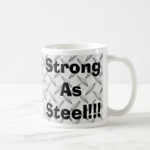 Strong As Steel!!! Mug
