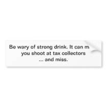Strong drinks. Bumper sticker