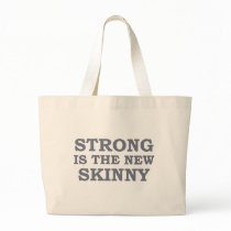Strong is the new skinny bag