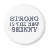 Strong is the new skinny refrigerator magnet