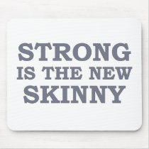 Strong is the new skinny mousepad