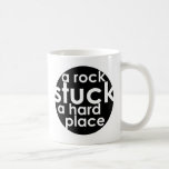stuck between a rock and a hardplace large mug
