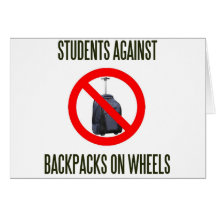 Students Against Backpacks on Wheels Greeting Card