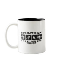 stuntman -  i do it for the chicks coffee mug