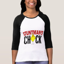 Stuntman's Chick Tshirts