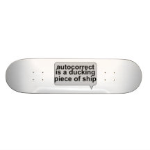 Stupid Autocorrect Sucks Skate Board Decks