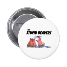 Stupid Beavers Button
