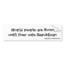 Stupid people are funny until they vote Republ... Bumper Stickers