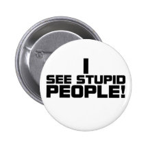 Stupid People Button