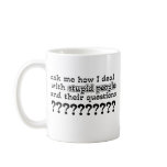 Stupid Questions Funny Mug Humour
