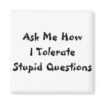 Stupid Questions