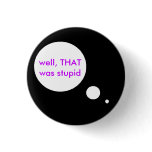 Stupid Thoughts Pin