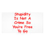 Stupidity Is Not A Crime So You're Free To Go Personalized Photo Card