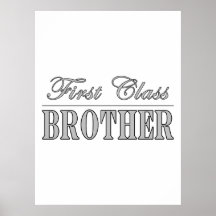 Stylish Elegant Brothers Gifts First Class Brother Poster