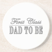 Stylish Fun Dads to Be Gifts First Class Dad to Be Coaster