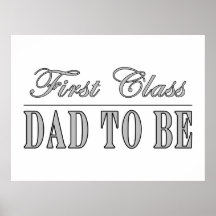 Stylish Fun Dads to Be Gifts First Class Dad to Be Poster