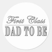 Stylish Fun Dads to Be Gifts First Class Dad to Be Stickers