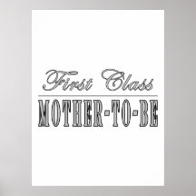 Stylish Fun Moms to Be : First Class Mother to Be Poster