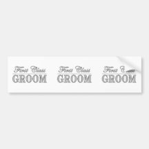 Stylish Funny Gifts : First Class Groom Bumper Sticker