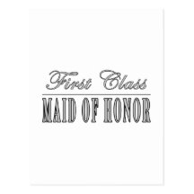 Stylish Funny Gifts : First Class Maid of Honor Postcard