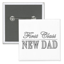 Stylish Funny Gifts : First Class New Dad Pin