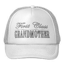Stylish Grandmothers Gifts First Class Grandmother Trucker Hats