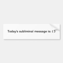 Subliminal message bumper sticker