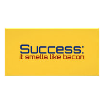Success: It Smells Like Bacon Custom Photo Card