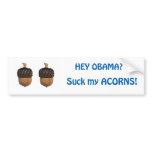 Suck My Acorns Obama!