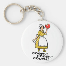 Sucrerie ! Sucrerie ! Le Gouda ! Porte-clefs